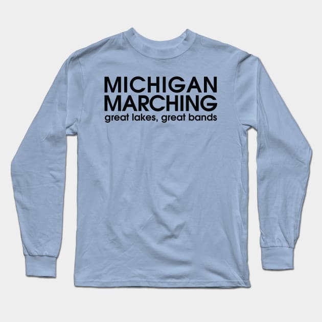 Michigan Marching Long Sleeve T-Shirt by mimarching